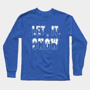 LET IT SNOW Long Sleeve T-Shirt